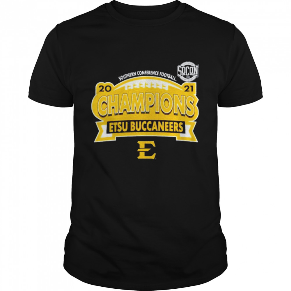 East Tennessee State Buccaneers Southern Conference Football 2021 Champions shirt