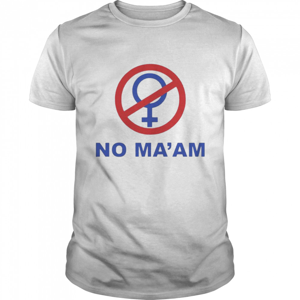 No ma’am national organization of men shirt