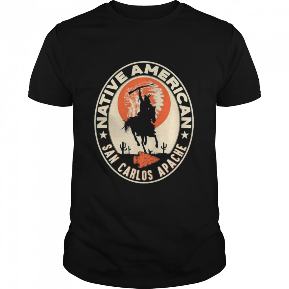 San Carlos Apache Strong Native American Indian Tribe Pride Shirt