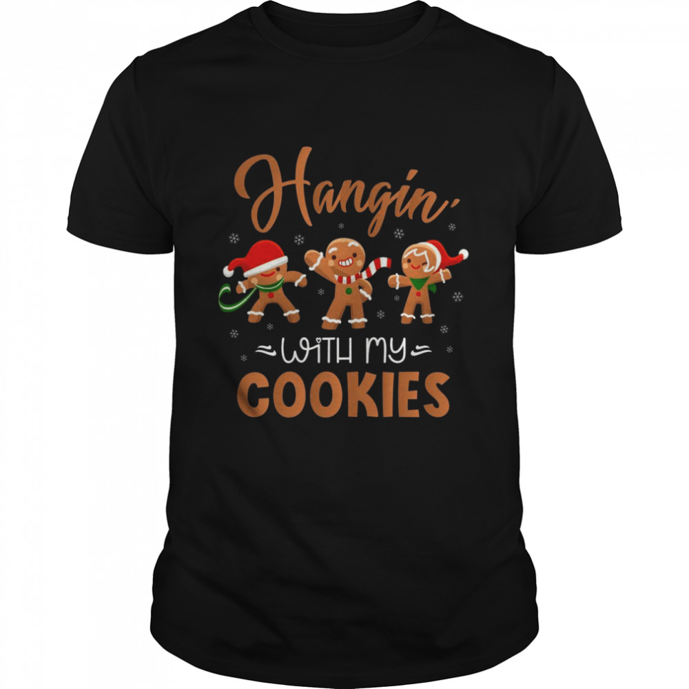 Hangin with My Cookies Gingerbread Christmas Teacher Shirt
