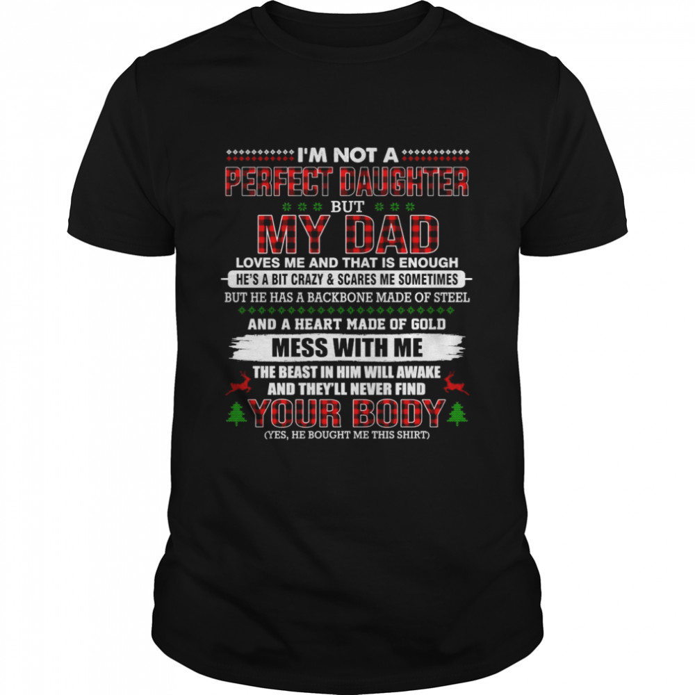 I’m Not A Perfect Daughter But My Dad Loves Me Christmas Shirt