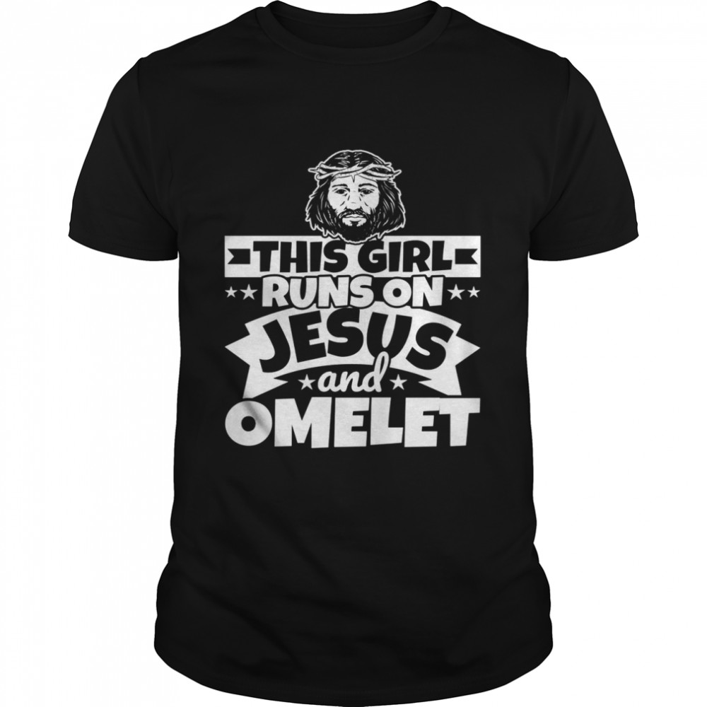Girl runs on Jesus and omelet Shirt