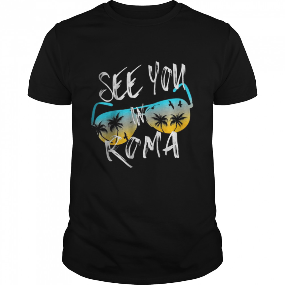 See You In Roma Vacation Italy T-Shirt
