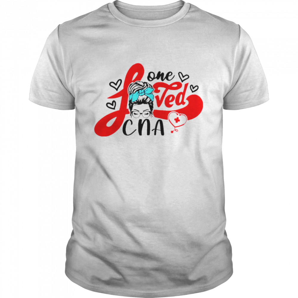 Girl One Loved CNA Nurse Shirt