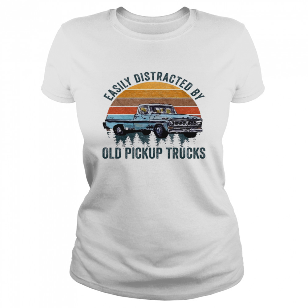 Easily distracted by old pickup trucks shirt Classic Women's T-shirt