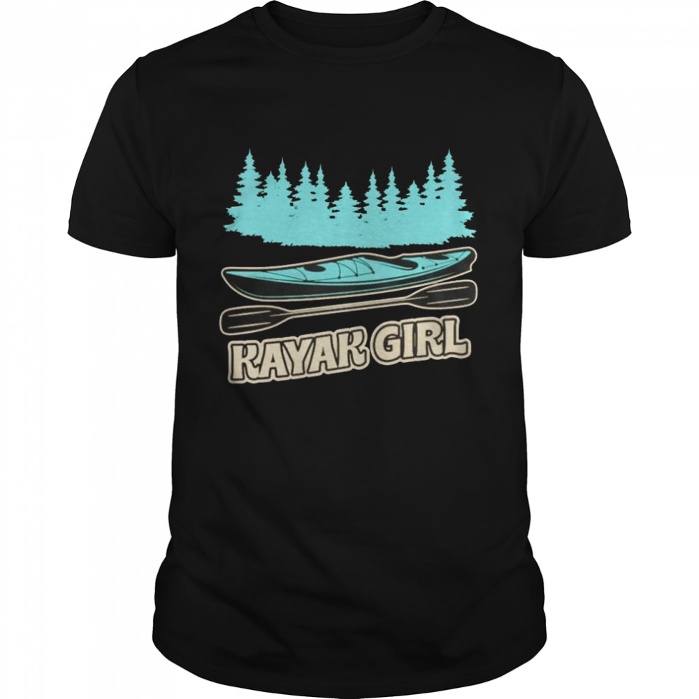 Kayak Girl Cute River Lake shirt