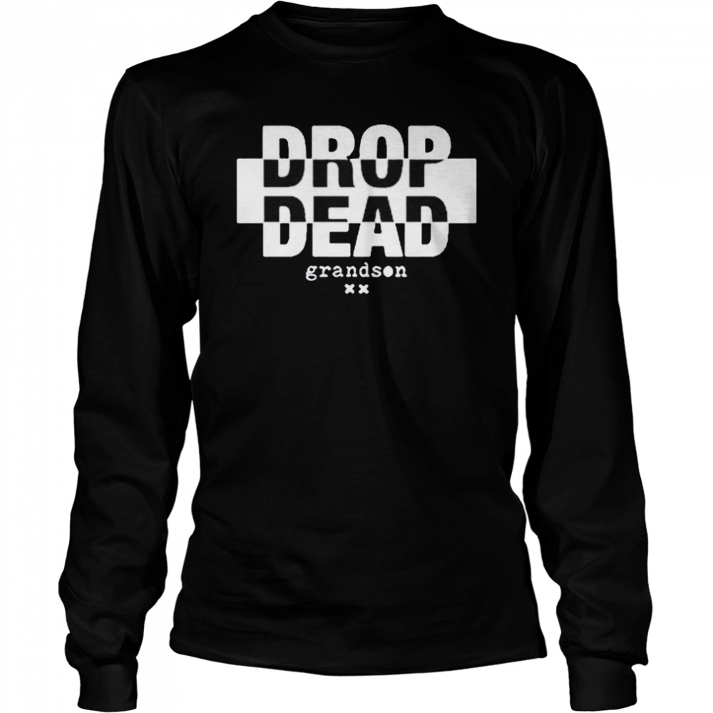 Grandson Drop Dead Bar shirt Long Sleeved T-shirt