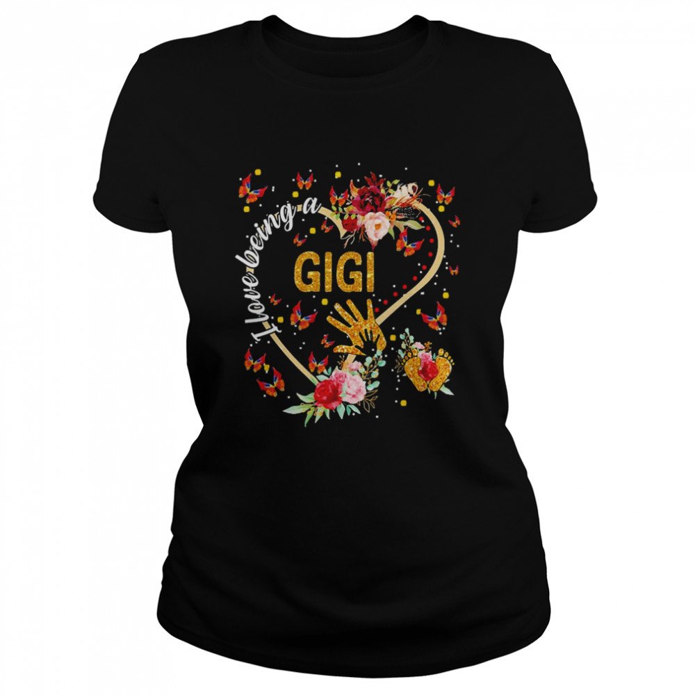 I Love Being A Gigi  Classic Women's T-shirt