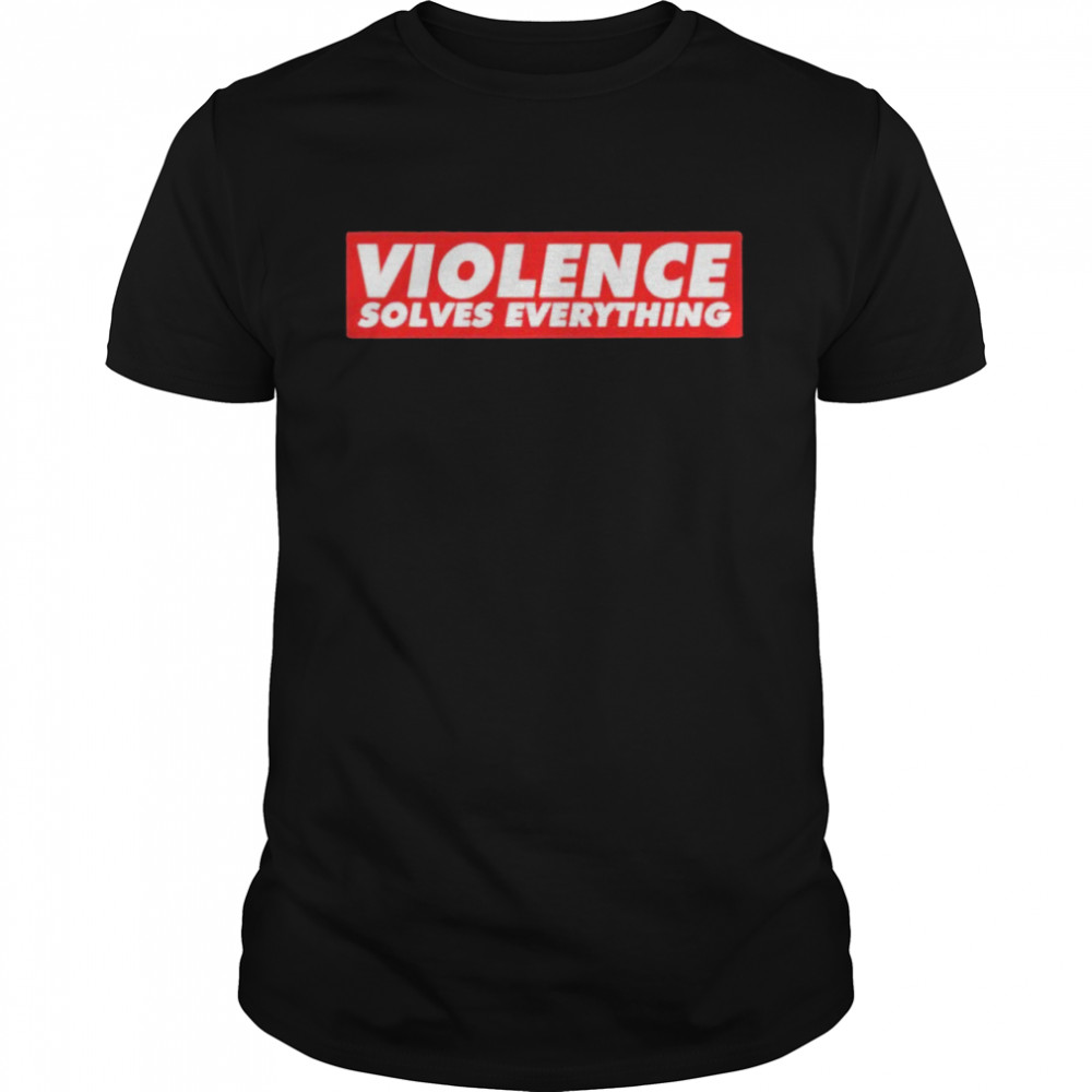 Jake shields violence solves everything shirt