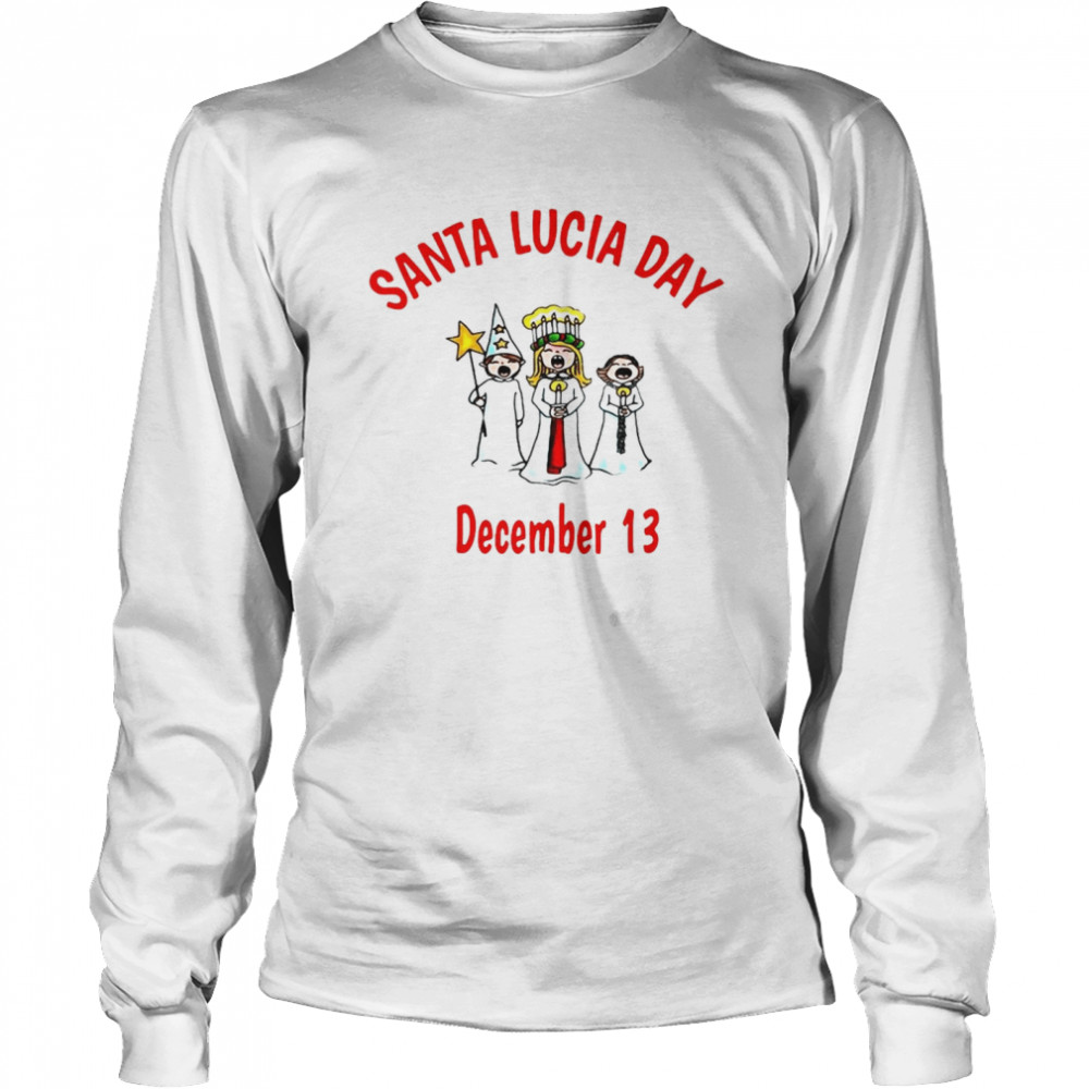 Santa Lucia Day Sweden Swedish Festival December 13 Long Sleeved T-shirt