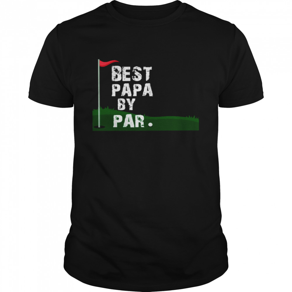 Best Papa By Par Shirt
