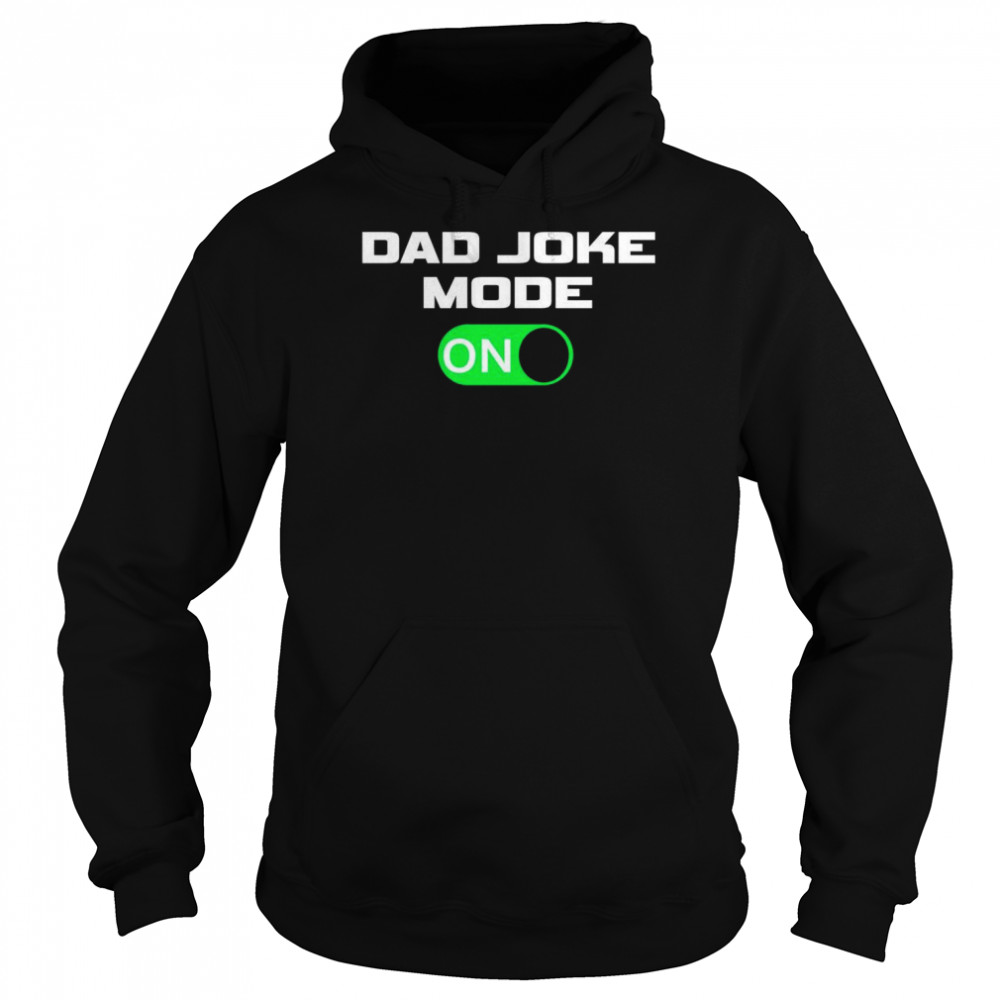 Dad Joke Mode ON Unisex Hoodie