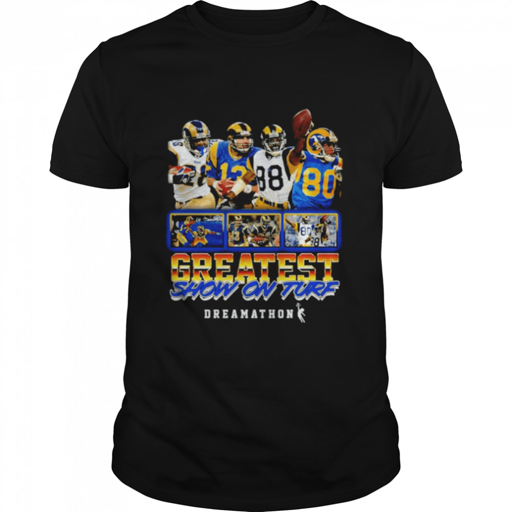 Greatest Show On Turf Rams Dreamathon Shirt
