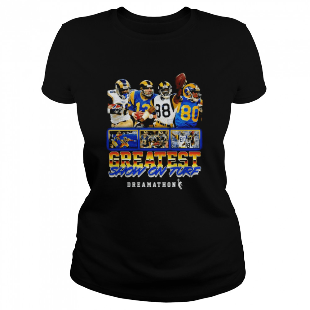 Greatest Show On Turf Rams Dreamathon  Classic Women's T-shirt