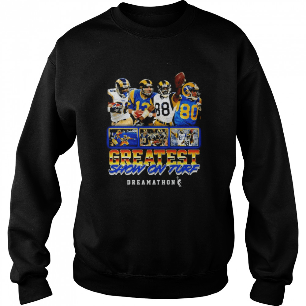 Greatest Show On Turf Rams Dreamathon  Unisex Sweatshirt