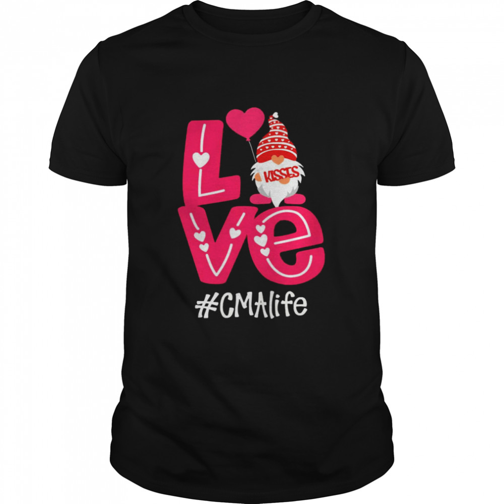 Kisses Love Gnomies CMA Life Shirt