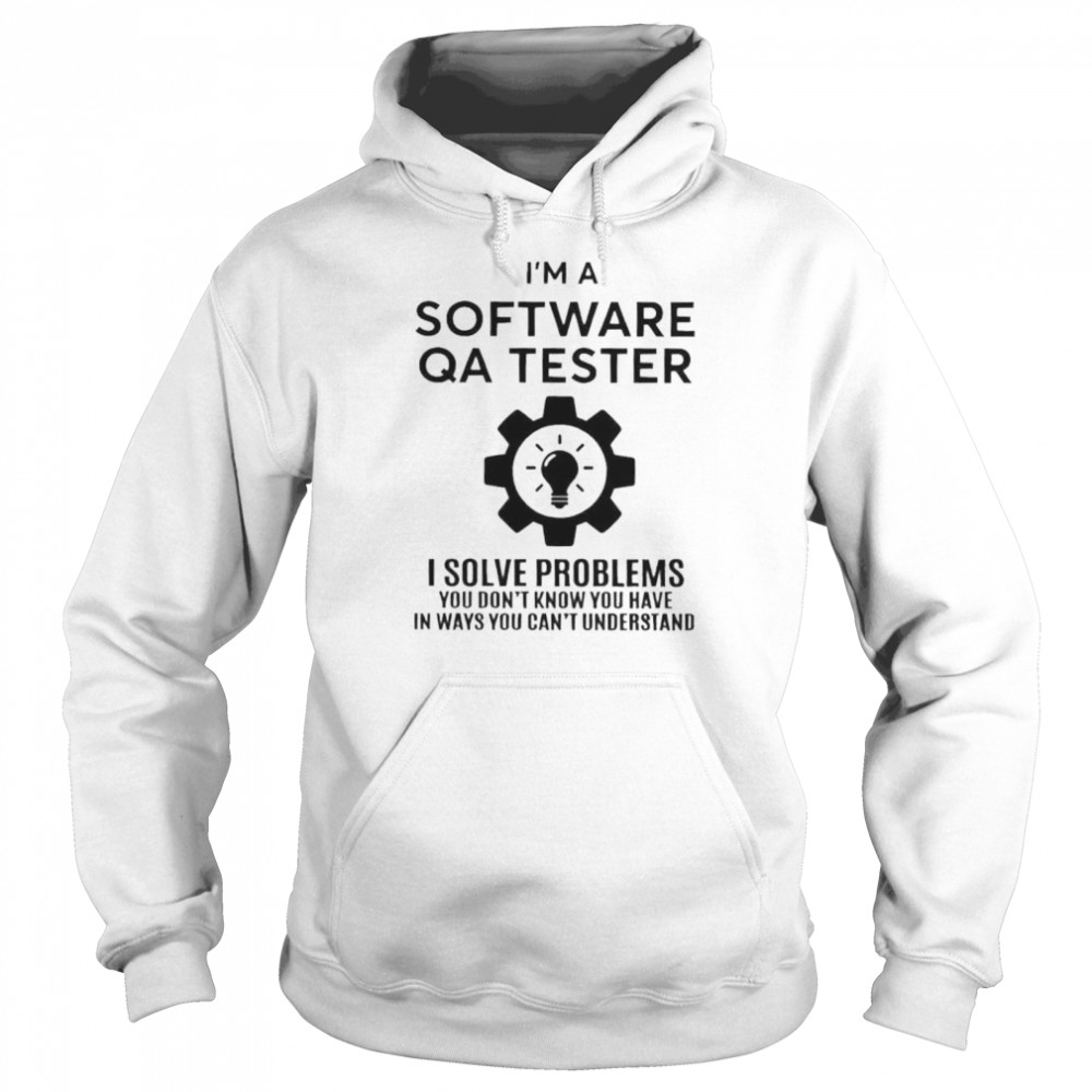 QA Tester Software shirt Unisex Hoodie