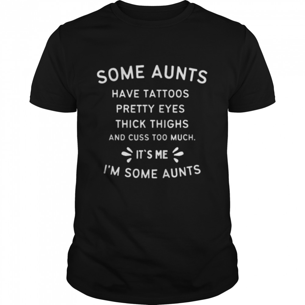 Some aunts cuss too much auntie shirt