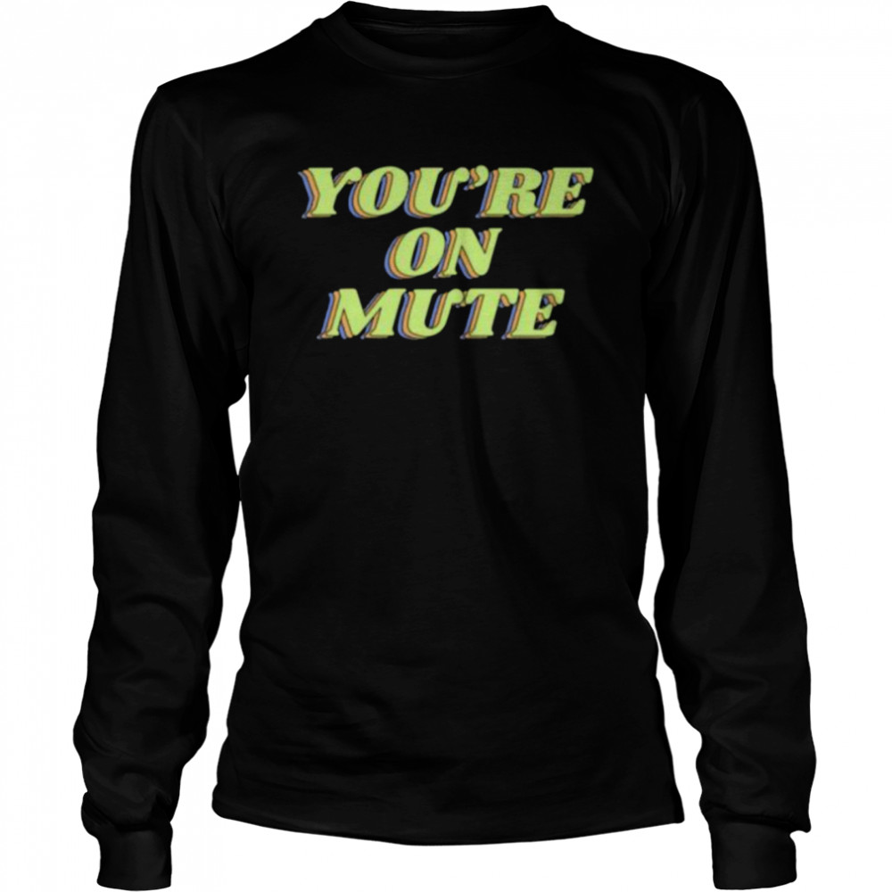 Barstool sports store merch you’re on mute shirt Long Sleeved T-shirt