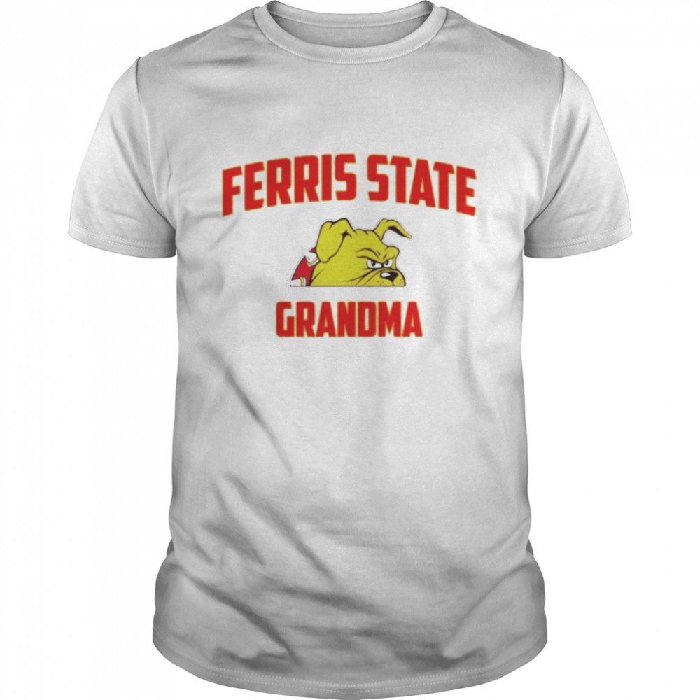 ferris State Bulldogs ferris state grandma shirt
