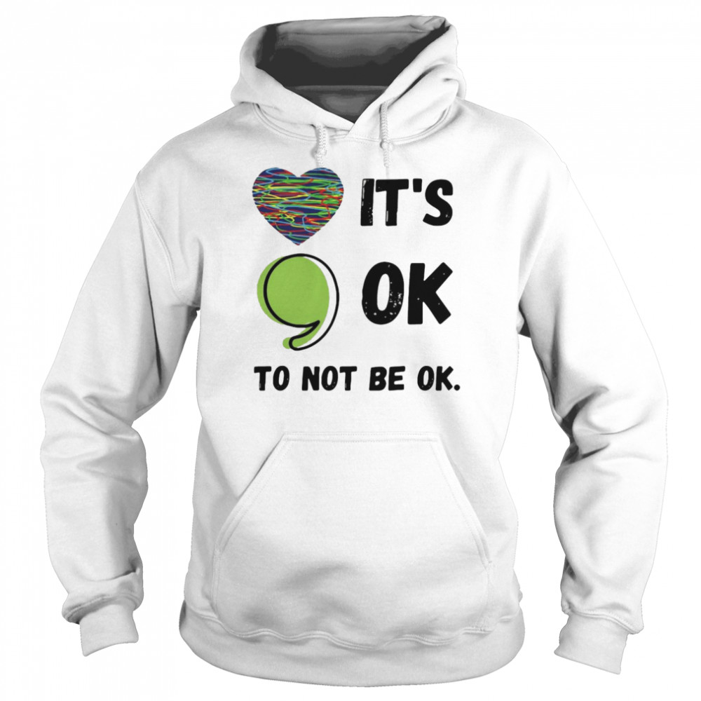 It’s Okay To Not Be Okay Mental Health Awareness Depression Unisex Hoodie