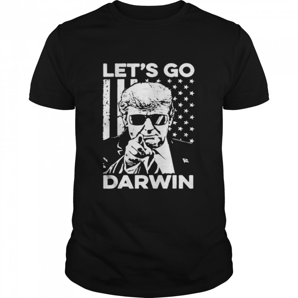 Lets Go Darwin Donald Trump shirt