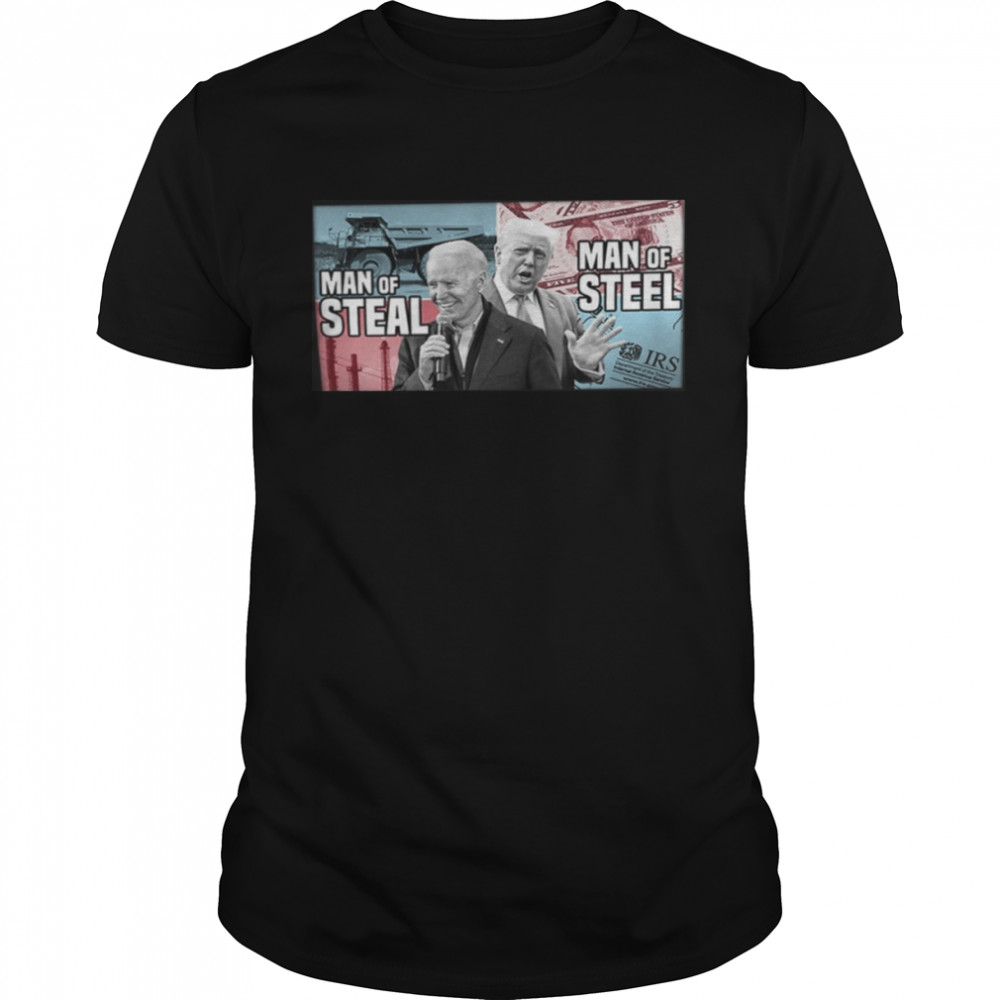 Man of steal man of steel shirt
