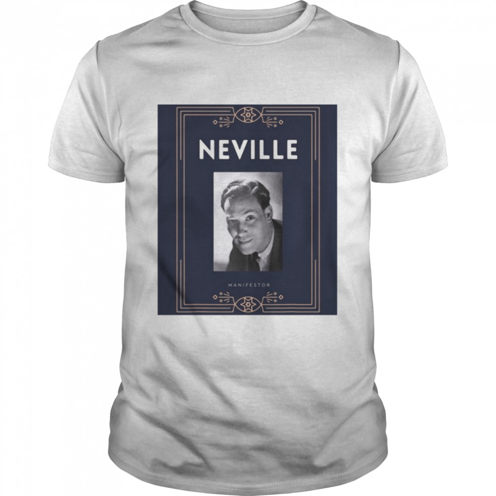 Neville Goddard Manifestor Spiritual Loa Law Of Attraction Shirt
