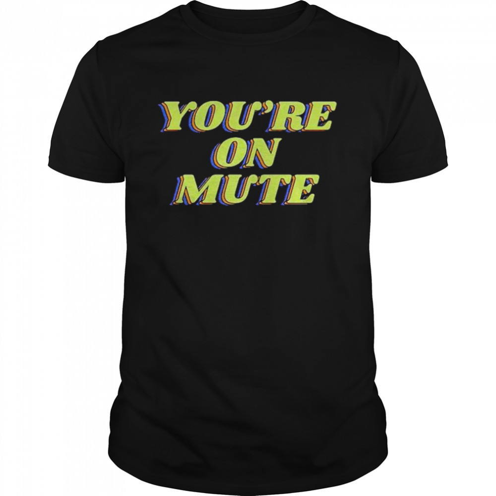 youre on mute shirt Classic Men's T-shirt