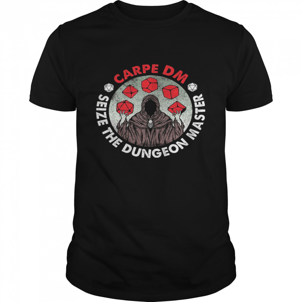 Carpe Dm Seize The Dungeon Master Shirt