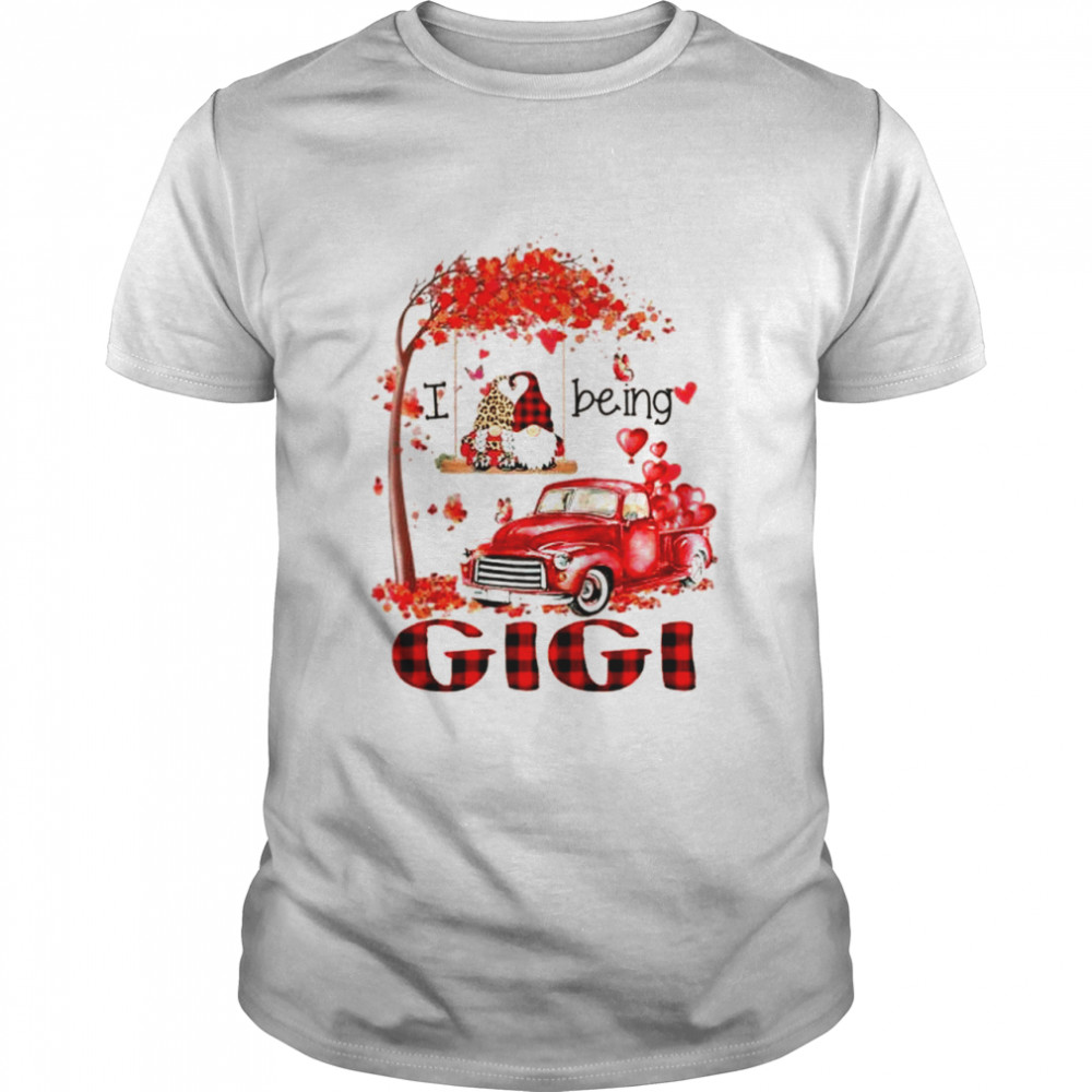 I love being gigi valentine Leopard Gnome Red Truck Heart Shirt