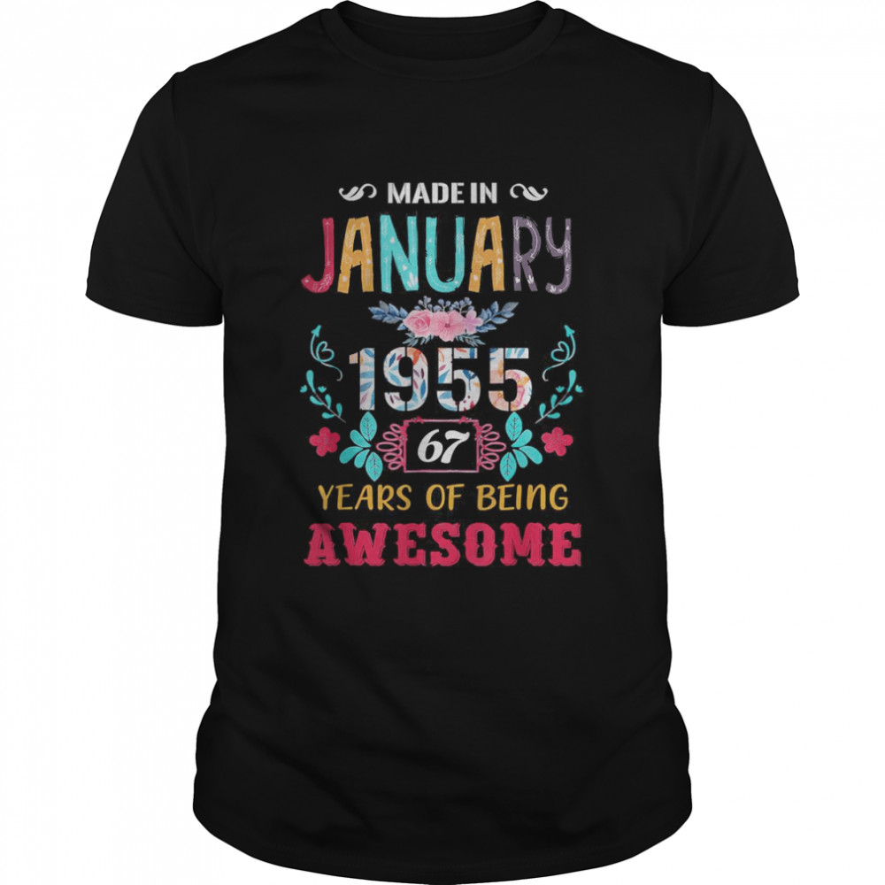 Made In January 1955 67 Years Of Being Awesome T-Shirt