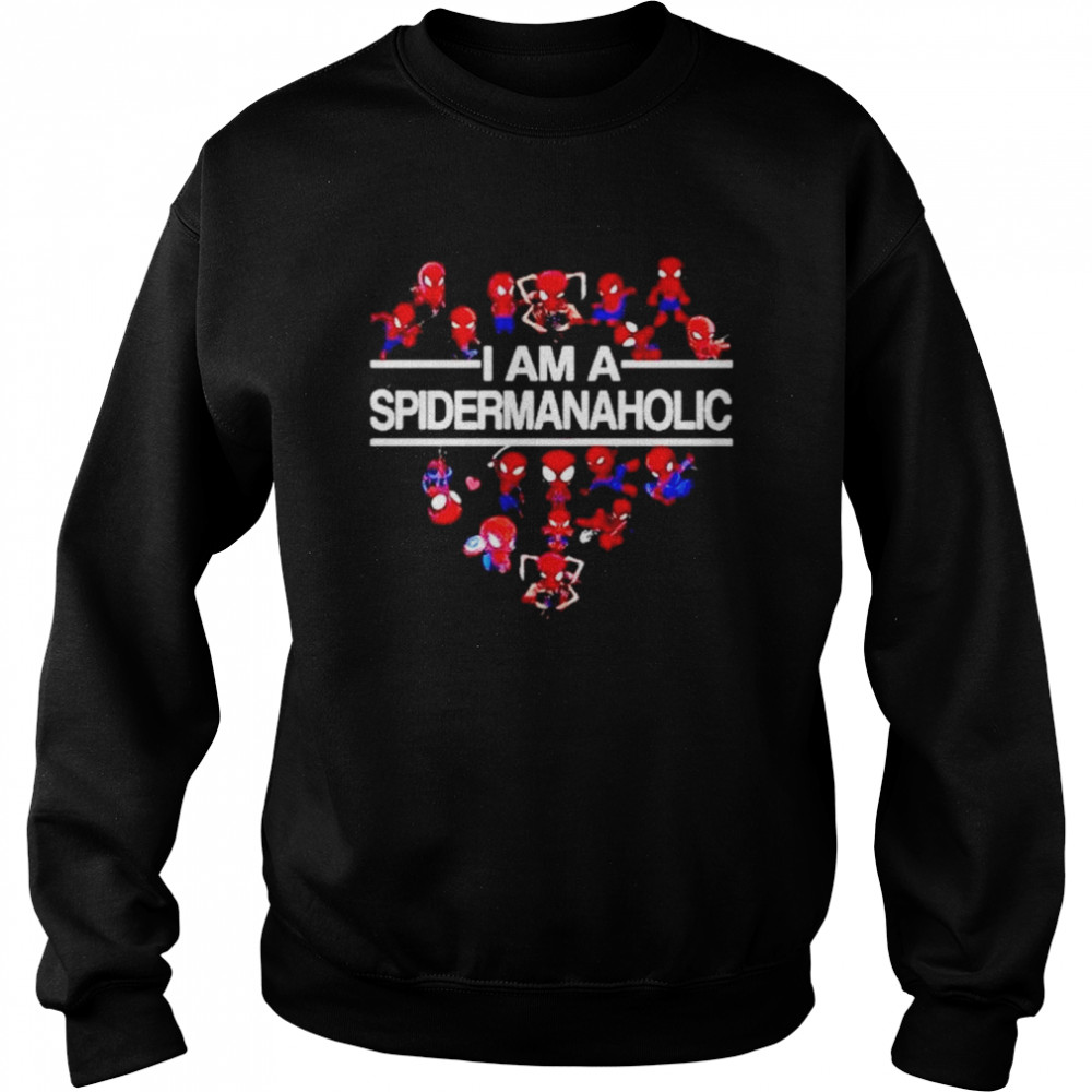 I Am A Spidermanaholic T-shirt Unisex Sweatshirt