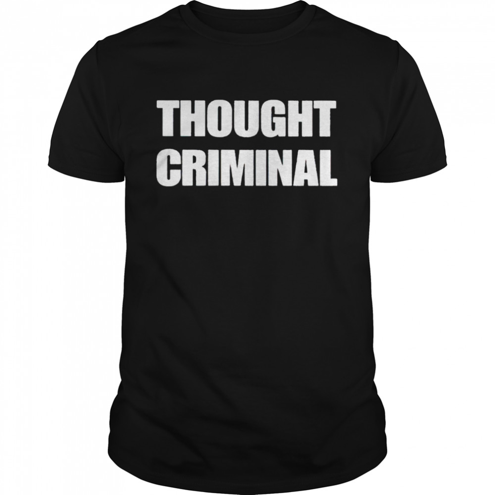 Thought criminal shirt