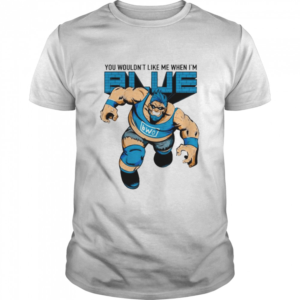 blue Meanie you wouldn’t like me when I’m Blue shirt