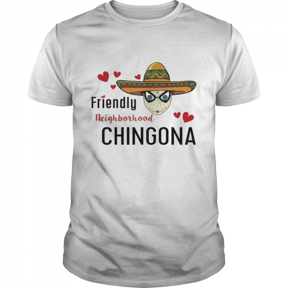 Friendly Neighborhood Chingona Shirt