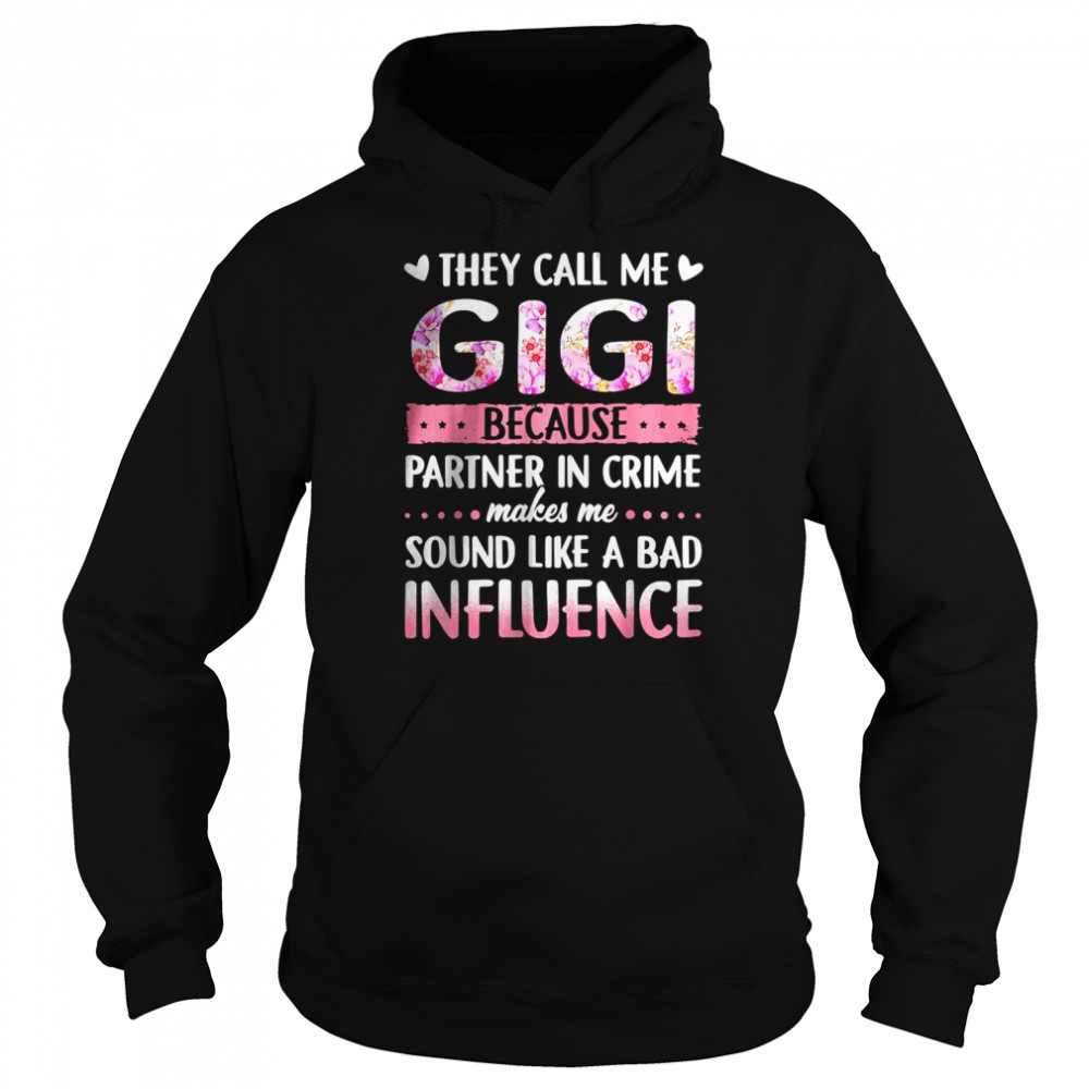 They Call Me Gigi Because Partner In Crime Gigi Unisex Hoodie