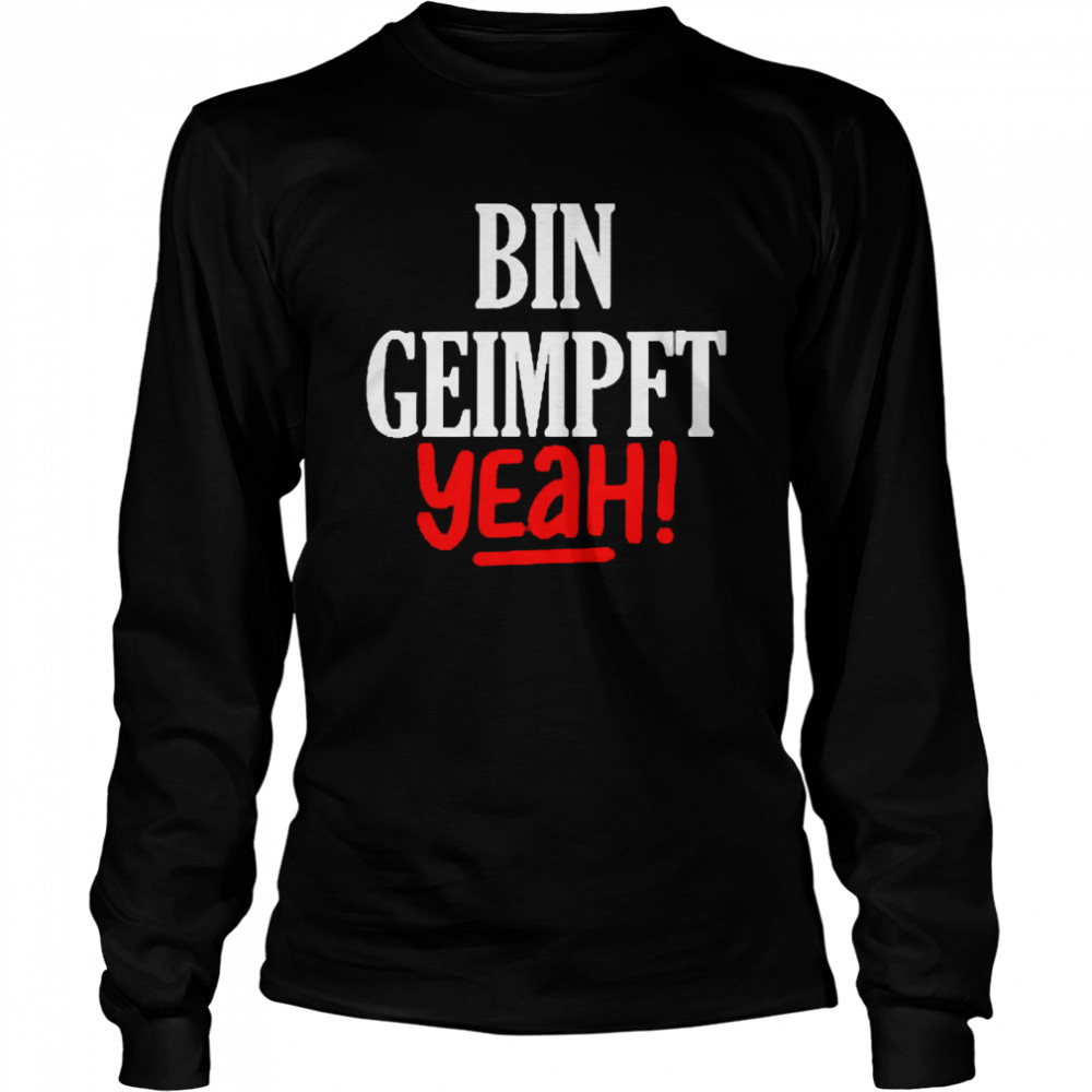 Bin Geimpft Yeah  Long Sleeved T-shirt
