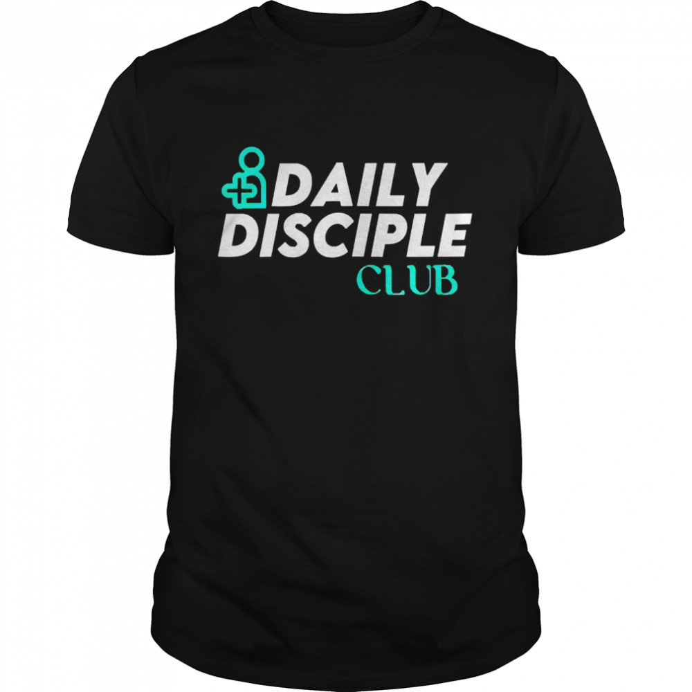 Daily Disciple Club Apparel Shirt