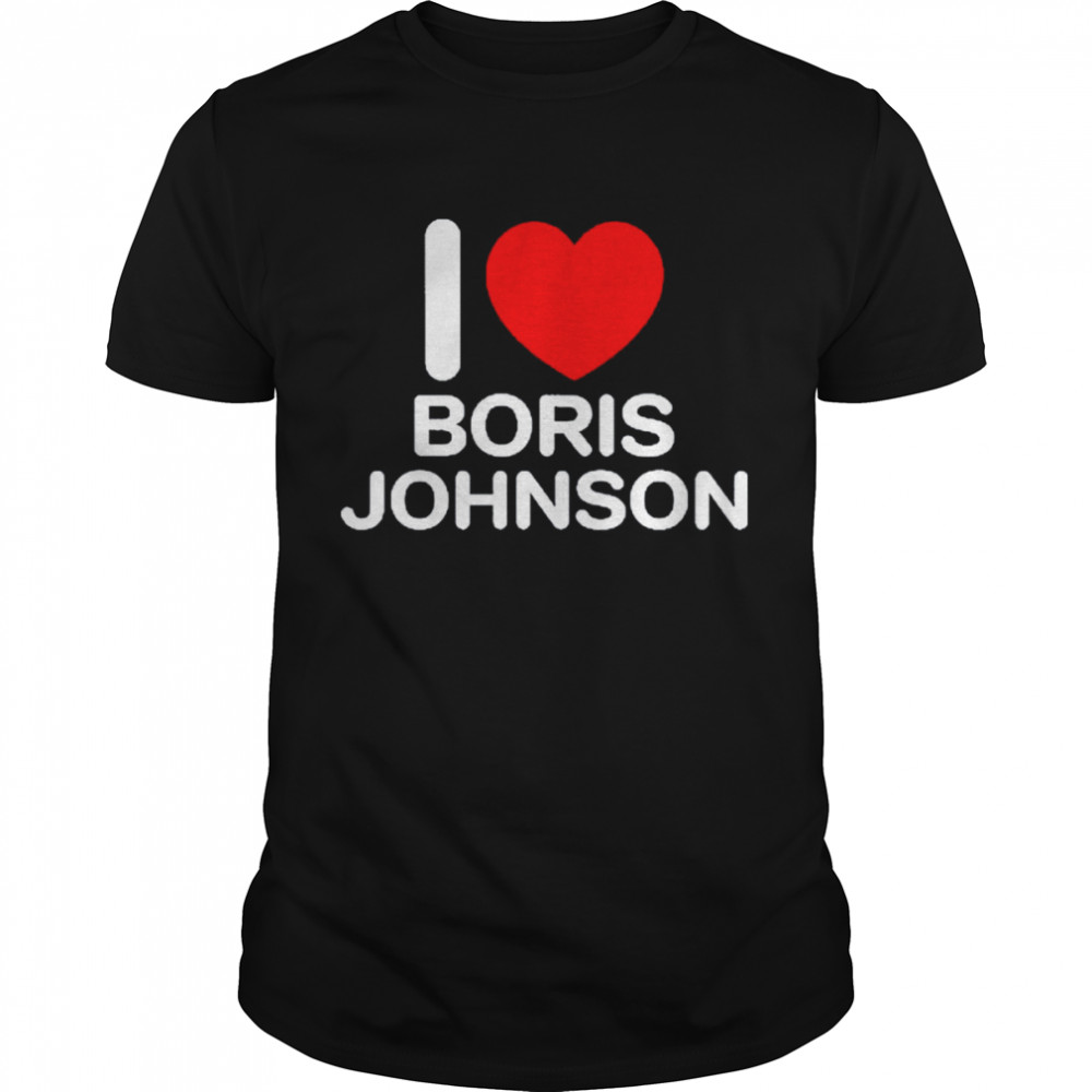 I Love Boris Johnson Shirt