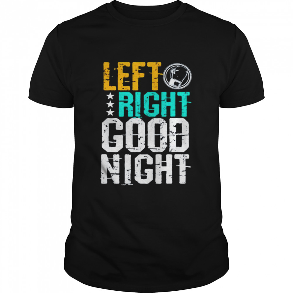 Left Right Good Night Boxing shirt Classic Men's T-shirt