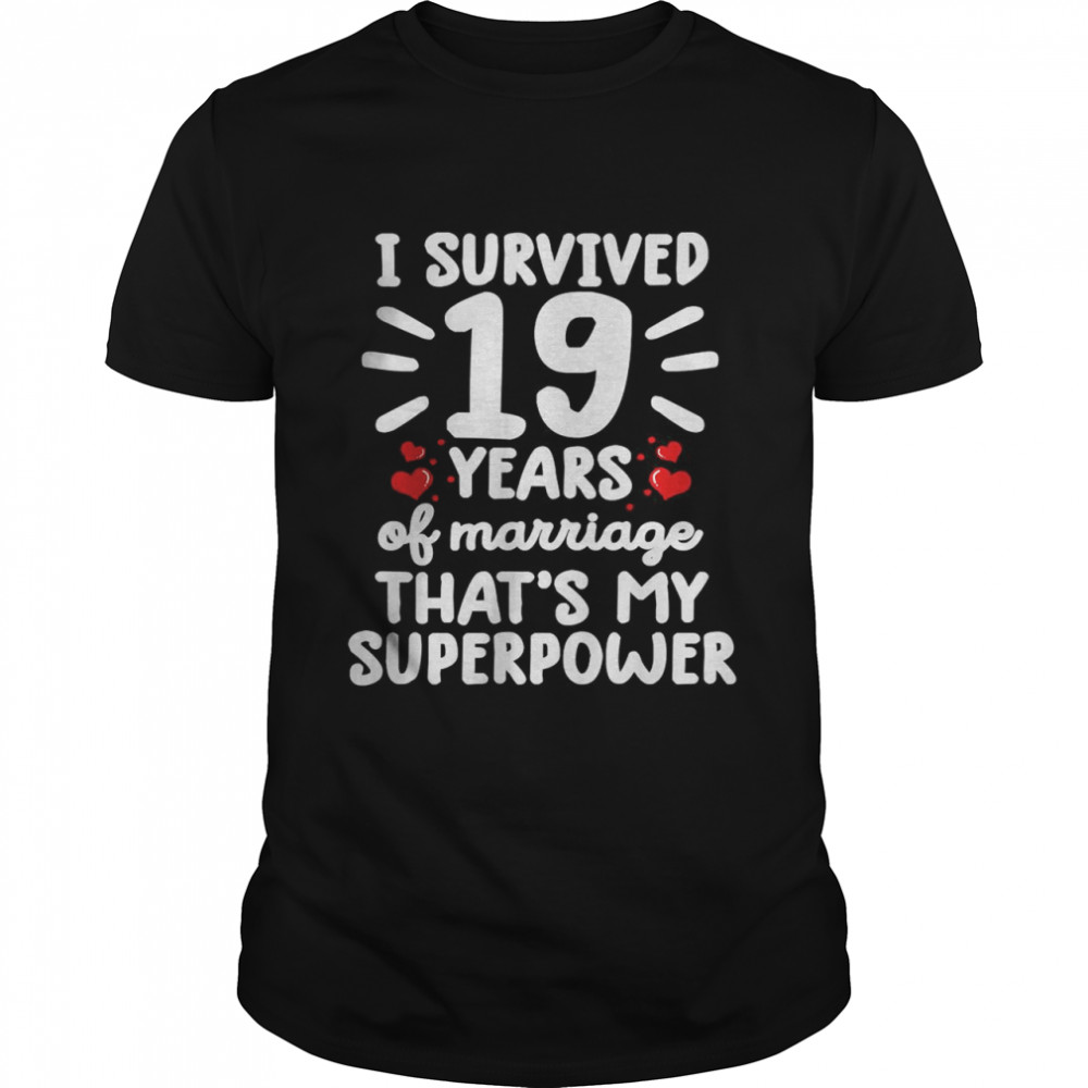 Survived 19 years of marriage 19th wedding anniversary shirt