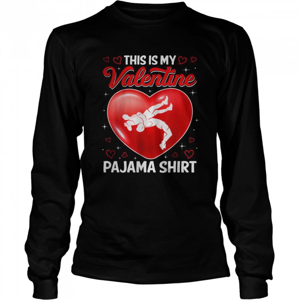 This Is My Wrestling Is My Valentine Pajama Sport Player T- Long Sleeved T-shirt