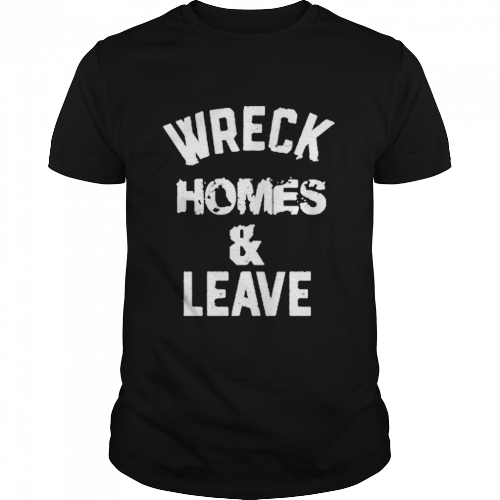 Wrench Homes Leave Shirt