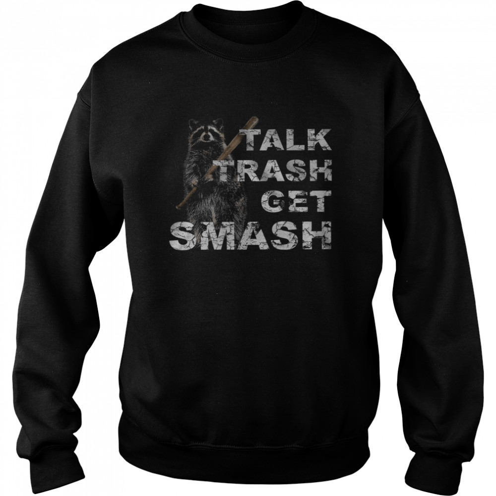 Talk Trash Get Smash  Unisex Sweatshirt