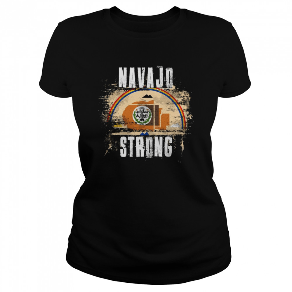 Navajo Strong Distressed Flag Navajo Pride  Classic Women's T-shirt