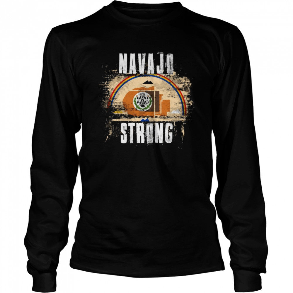 Navajo Strong Distressed Flag Navajo Pride  Long Sleeved T-shirt
