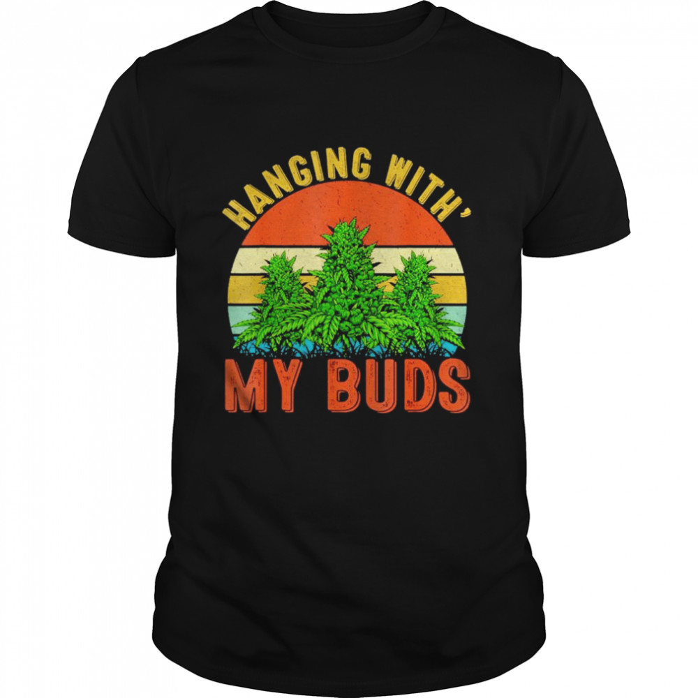 Weed hanging with my buds vintage shirt