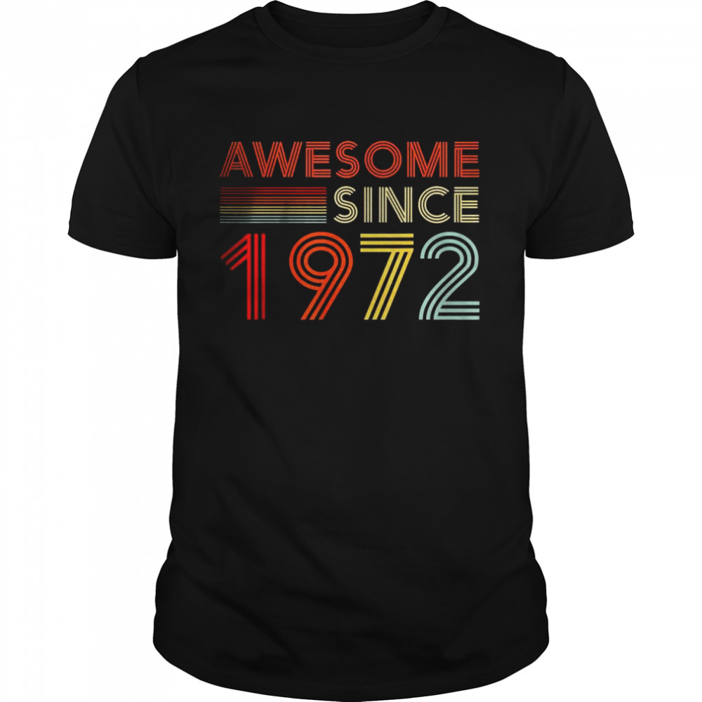 50 Birthday Awesome Since 1972 T-Shirt