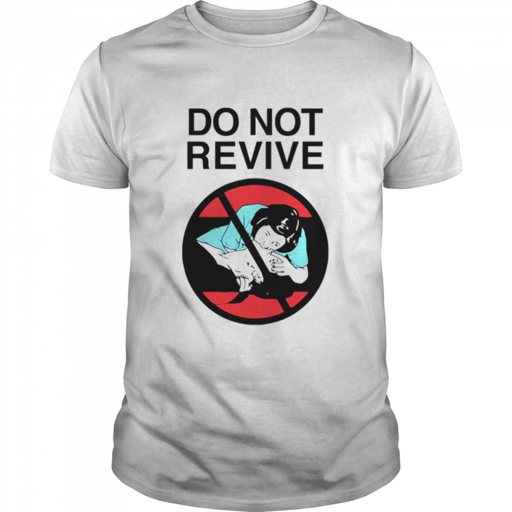 Do not revive shirt